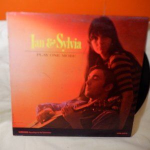 ~~~ IAN & SYLVIA ~~~ Play One More